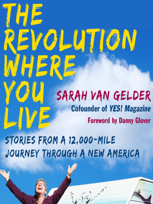 Title details for The Revolution Where You Live by Sarah van Gelder - Available